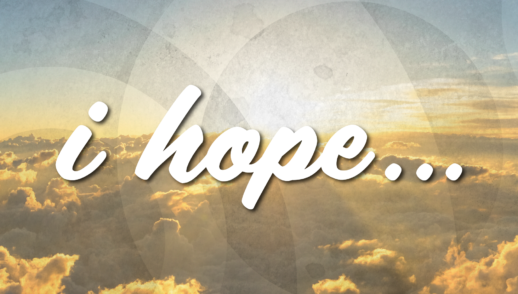 I Hope...